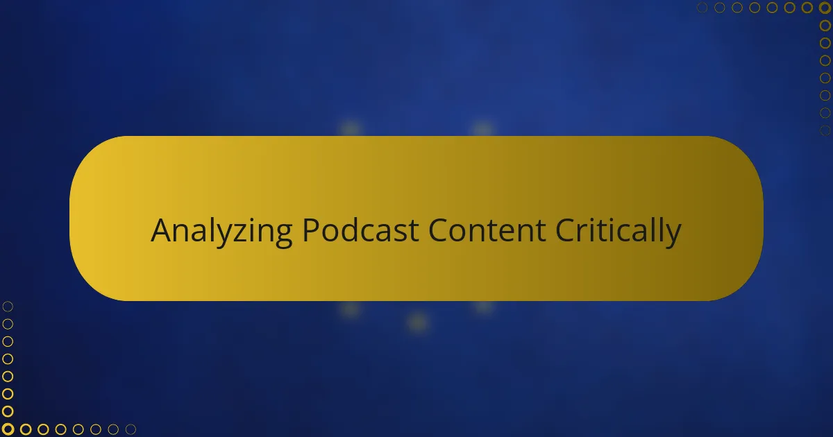Analyzing Podcast Content Critically