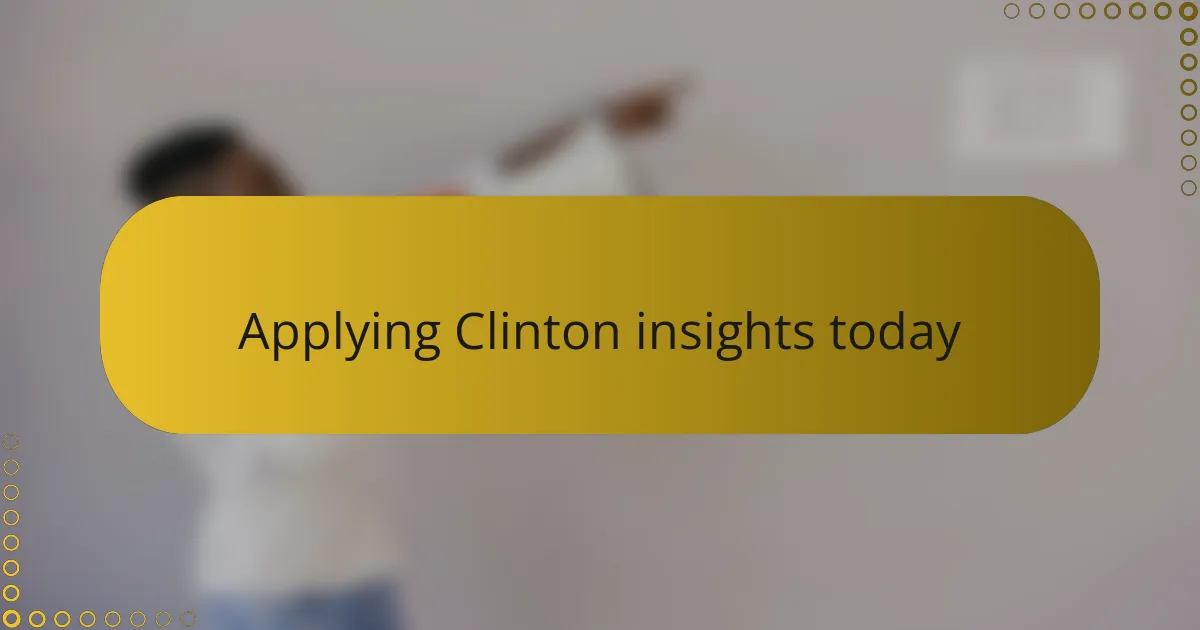 Applying Clinton insights today