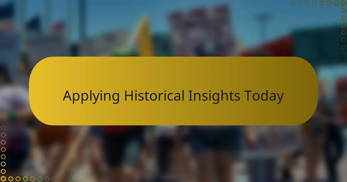Applying Historical Insights Today