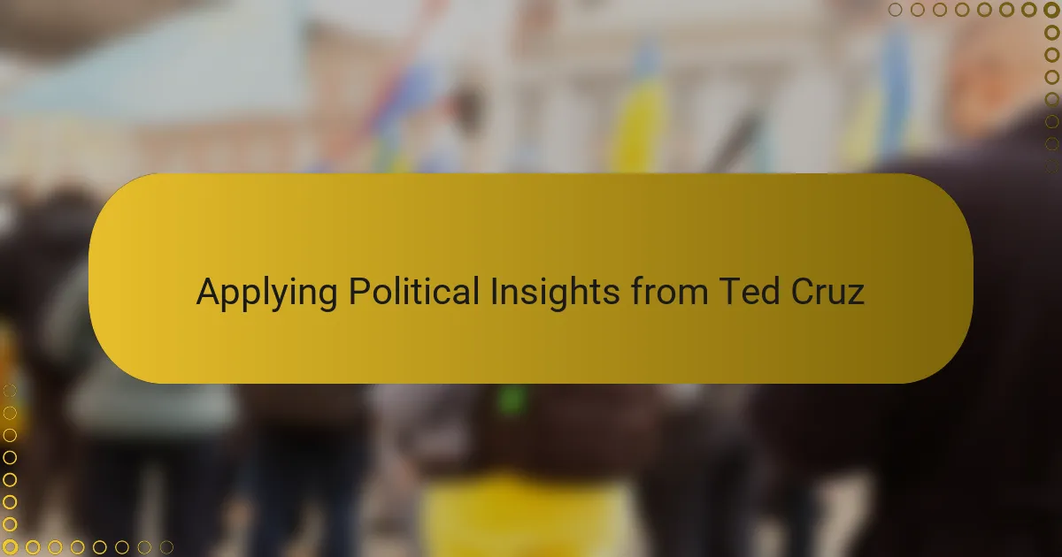 Applying Political Insights from Ted Cruz