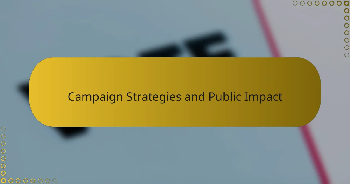 Campaign Strategies and Public Impact