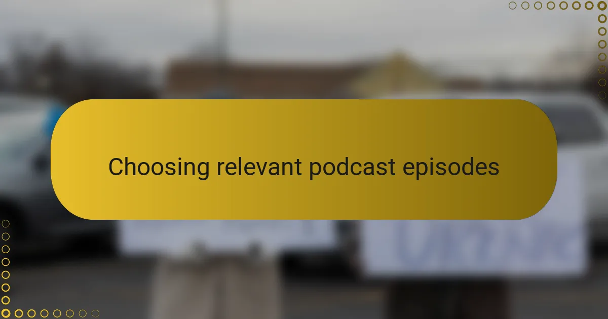 Choosing relevant podcast episodes