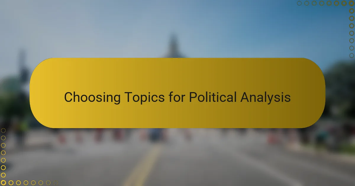 Choosing Topics for Political Analysis