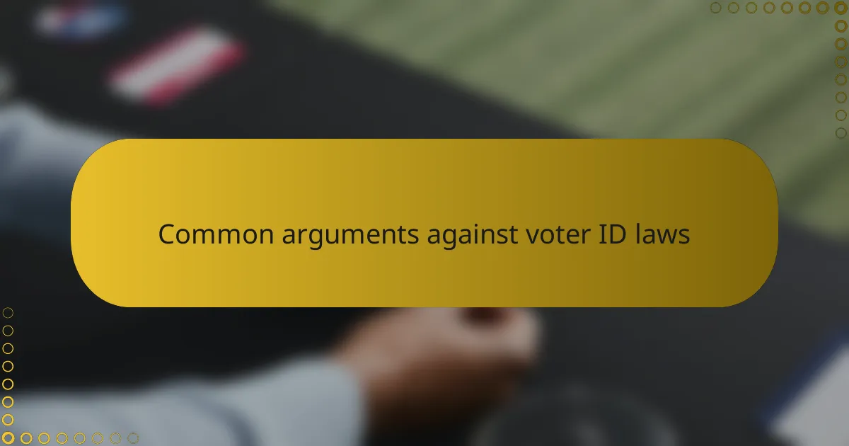 Common arguments against voter ID laws