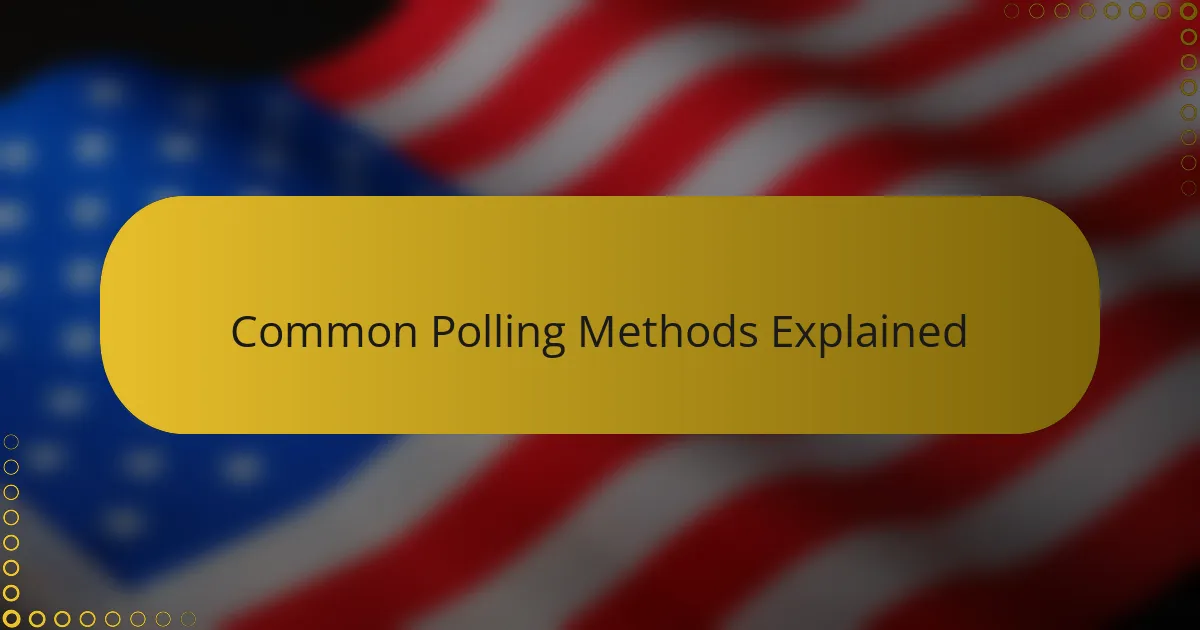 Common Polling Methods Explained