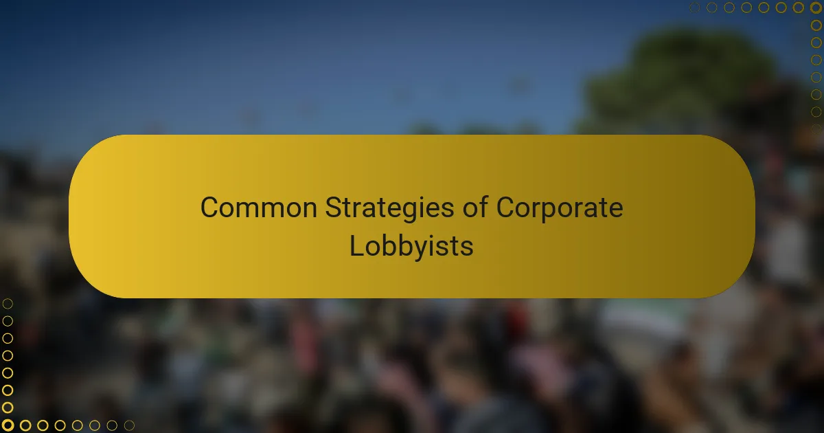Common Strategies of Corporate Lobbyists