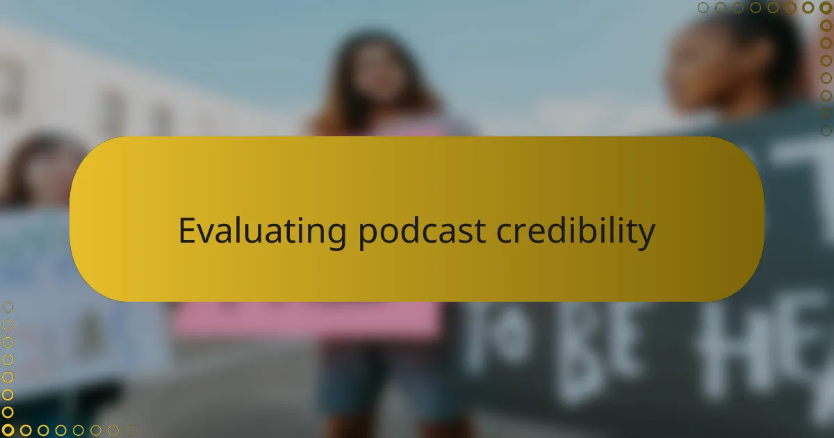 Evaluating podcast credibility