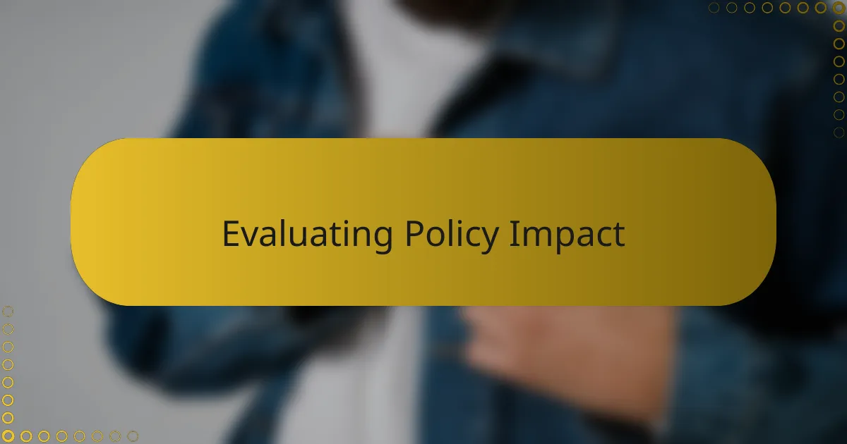 Evaluating Policy Impact