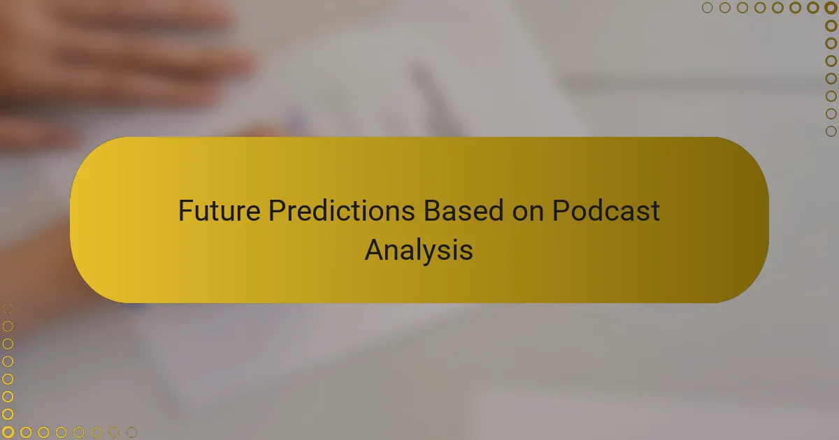 Future Predictions Based on Podcast Analysis