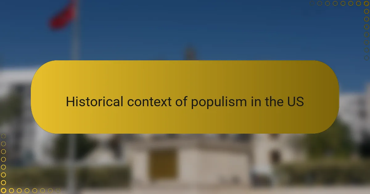 Historical context of populism in the US