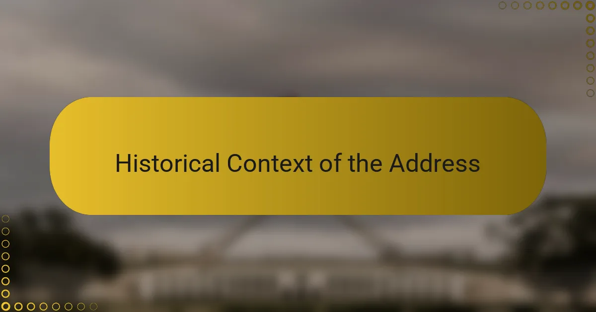 Historical Context of the Address