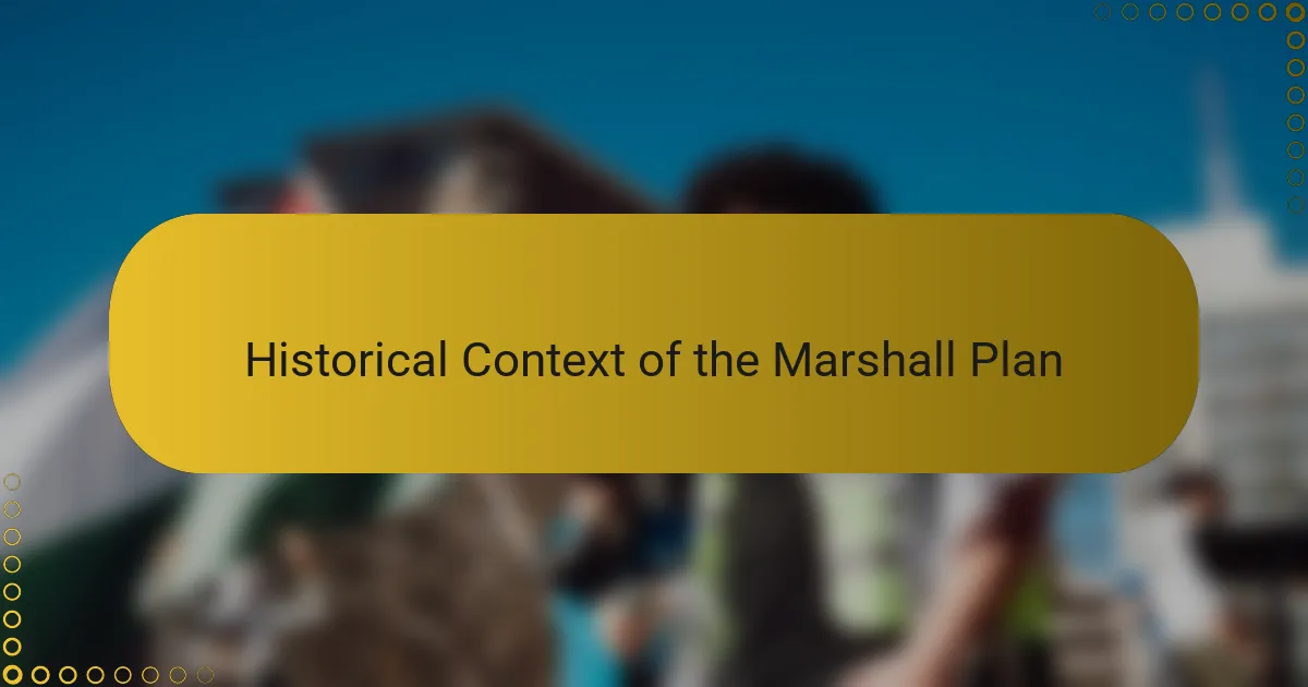Historical Context of the Marshall Plan
