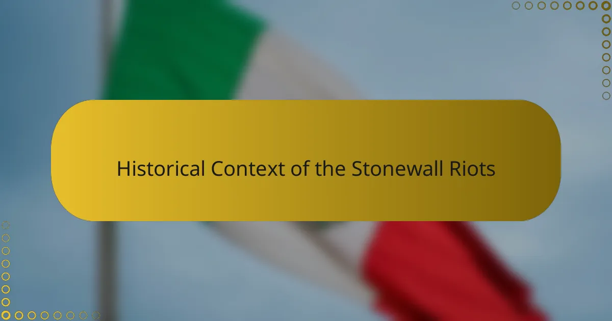 Historical Context of the Stonewall Riots