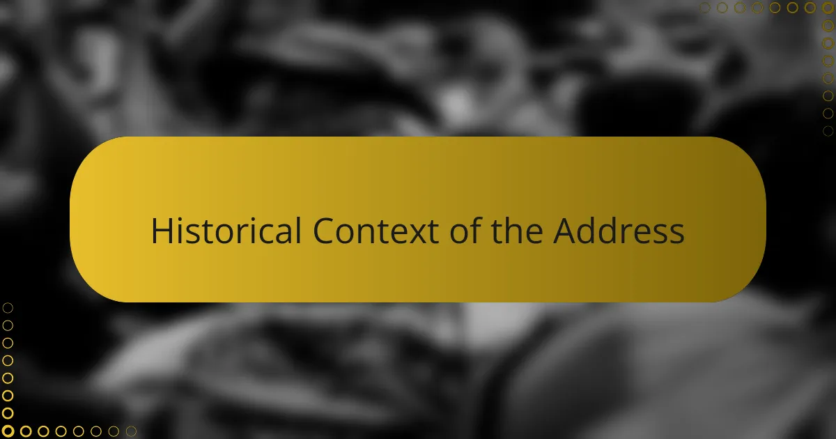 Historical Context of the Address