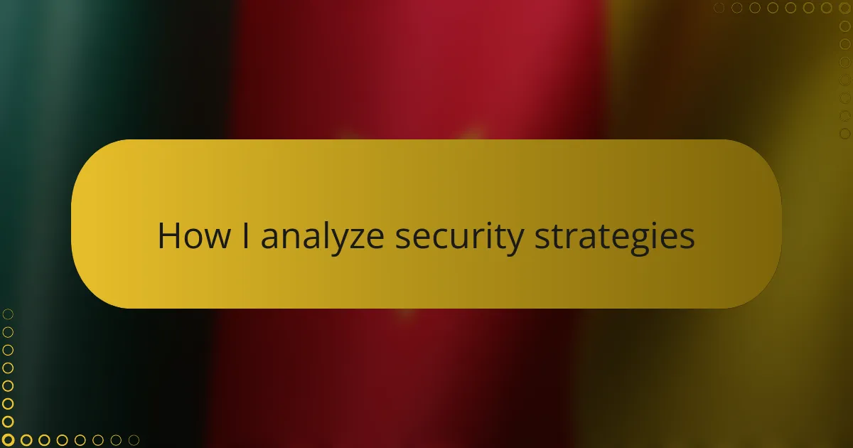 How I analyze security strategies