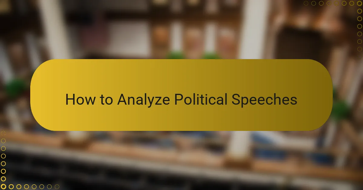 How to Analyze Political Speeches