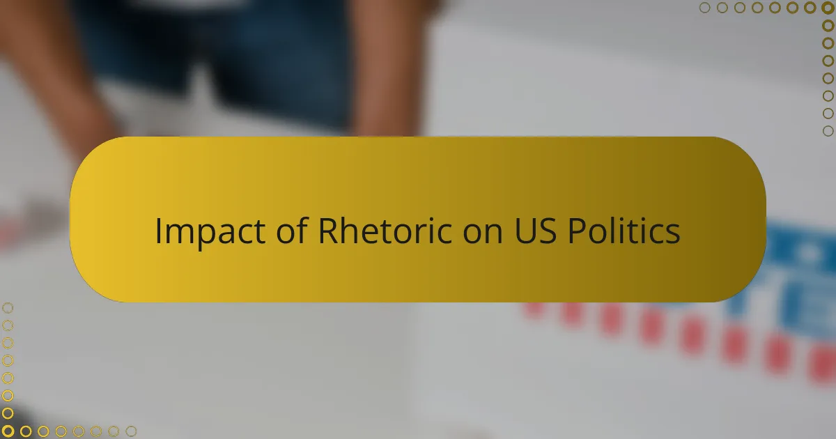 Impact of Rhetoric on US Politics
