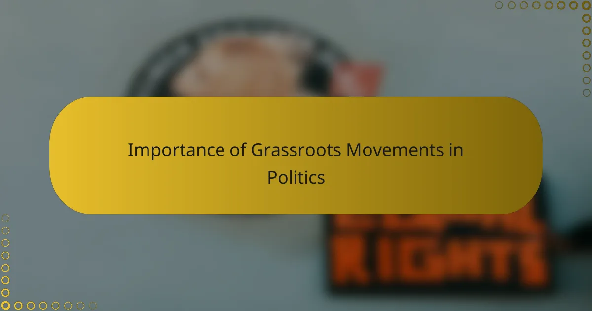Importance of Grassroots Movements in Politics
