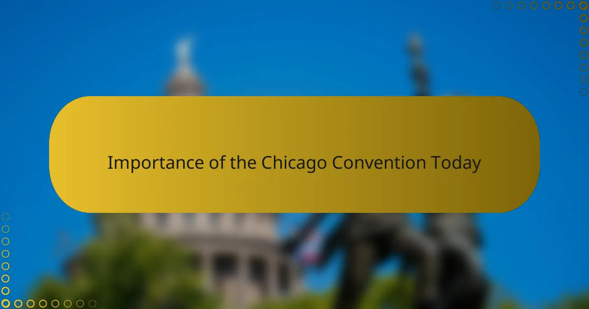 Importance of the Chicago Convention Today
