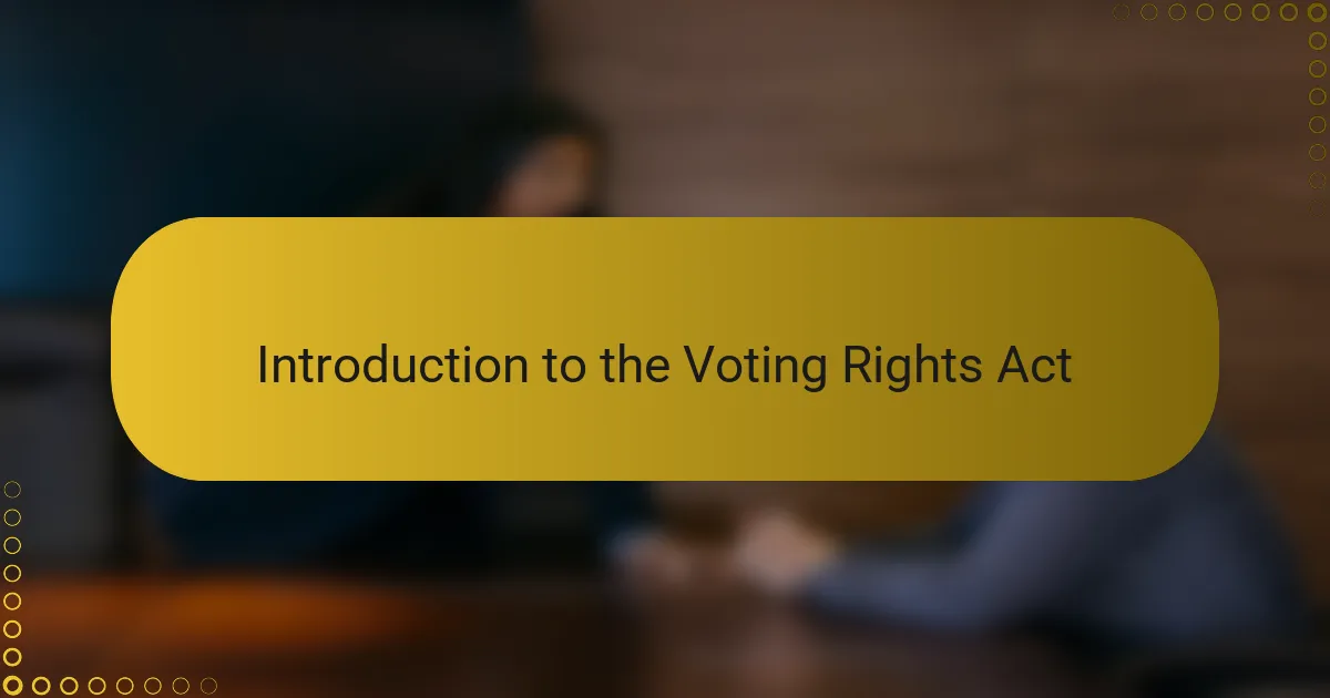 Introduction to the Voting Rights Act