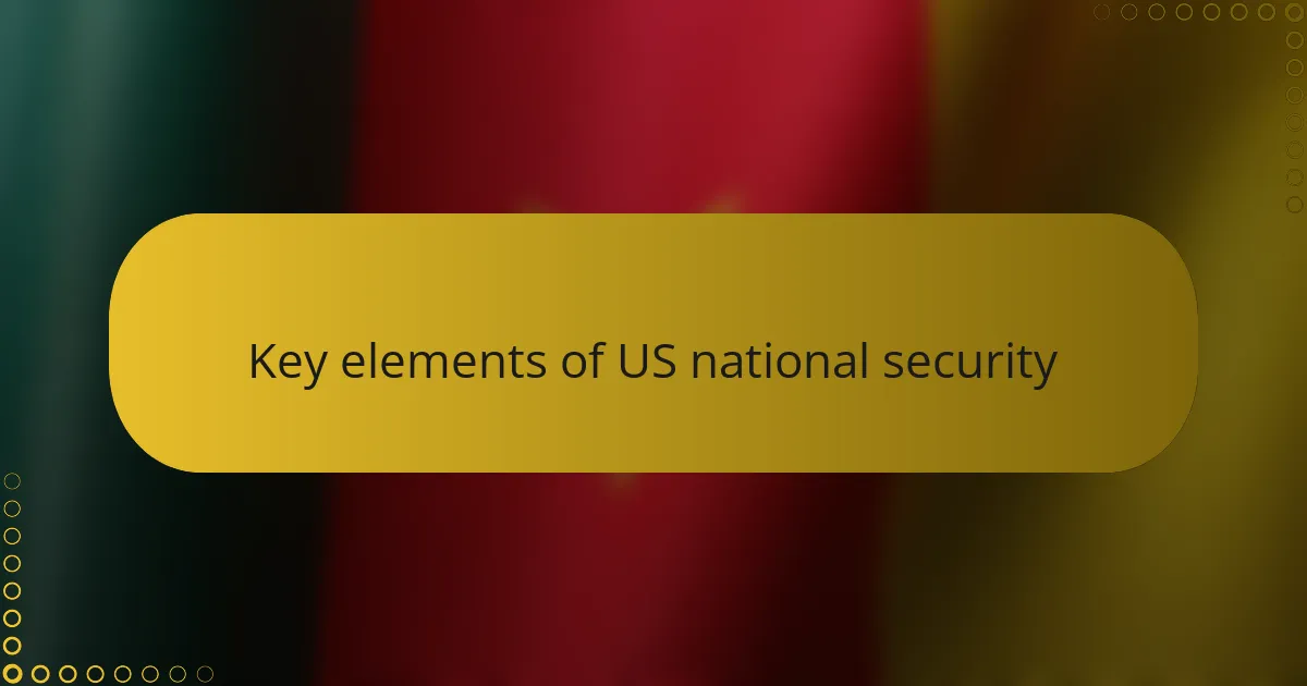 Key elements of US national security