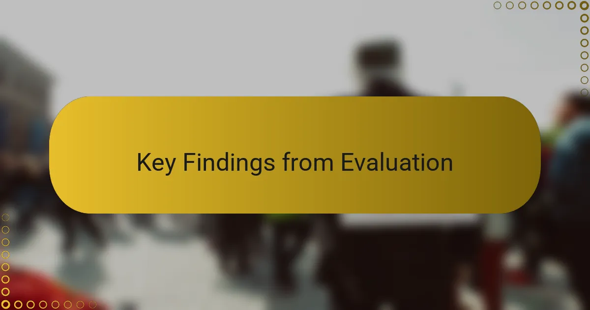 Key Findings from Evaluation