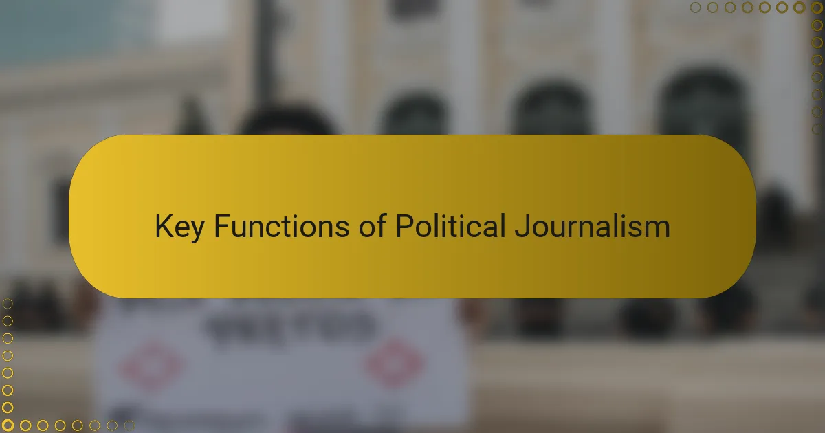 Key Functions of Political Journalism