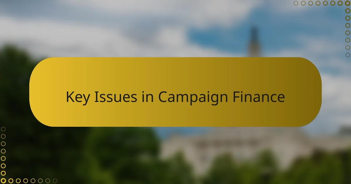 Key Issues in Campaign Finance