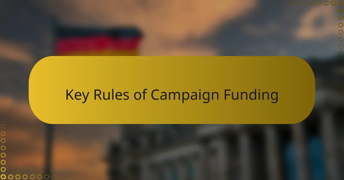 Key Rules of Campaign Funding