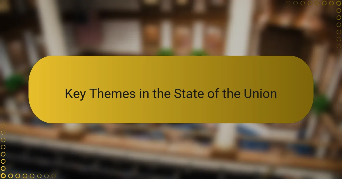 Key Themes in the State of the Union
