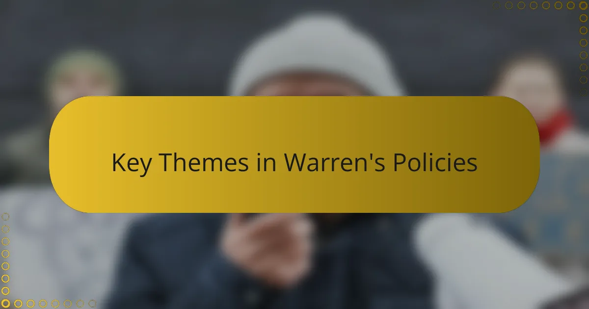 Key Themes in Warren's Policies