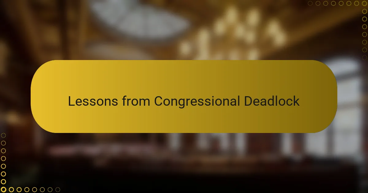 Lessons from Congressional Deadlock