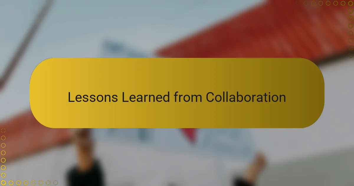Lessons Learned from Collaboration