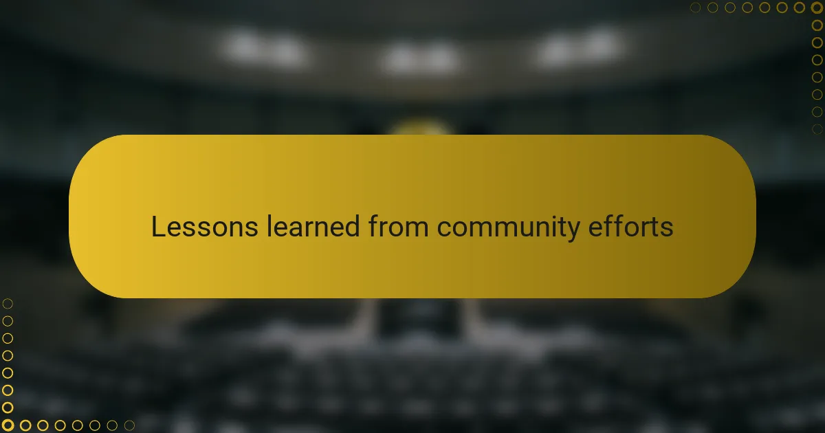 Lessons learned from community efforts