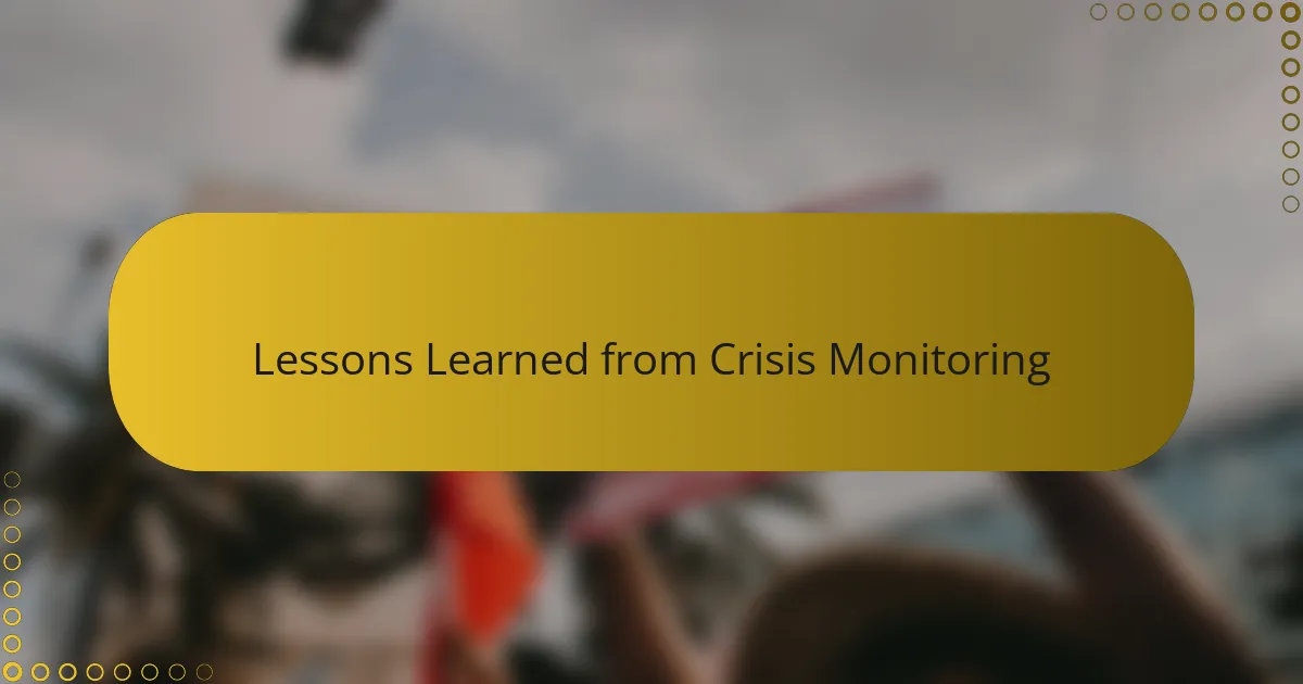 Lessons Learned from Crisis Monitoring