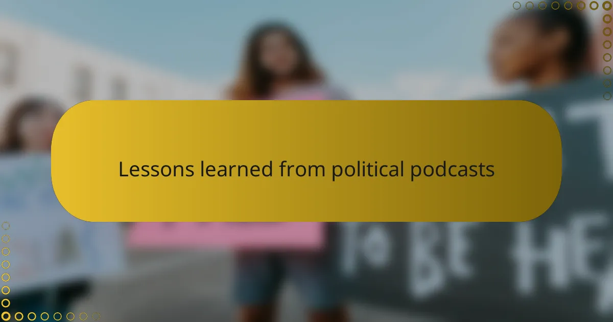 Lessons learned from political podcasts