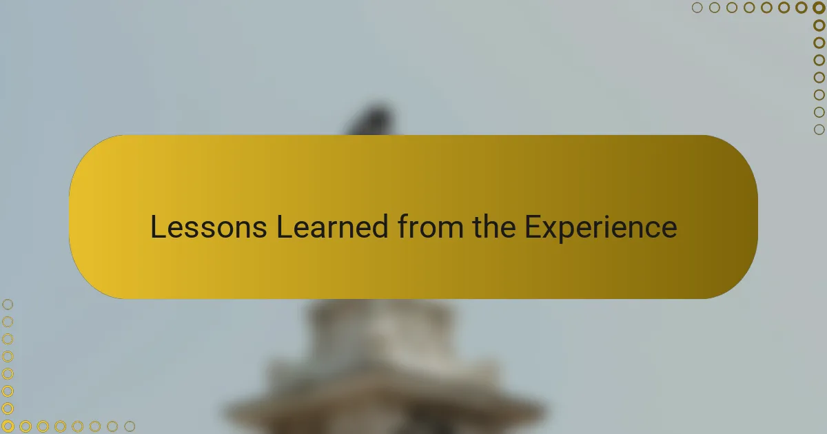 Lessons Learned from the Experience