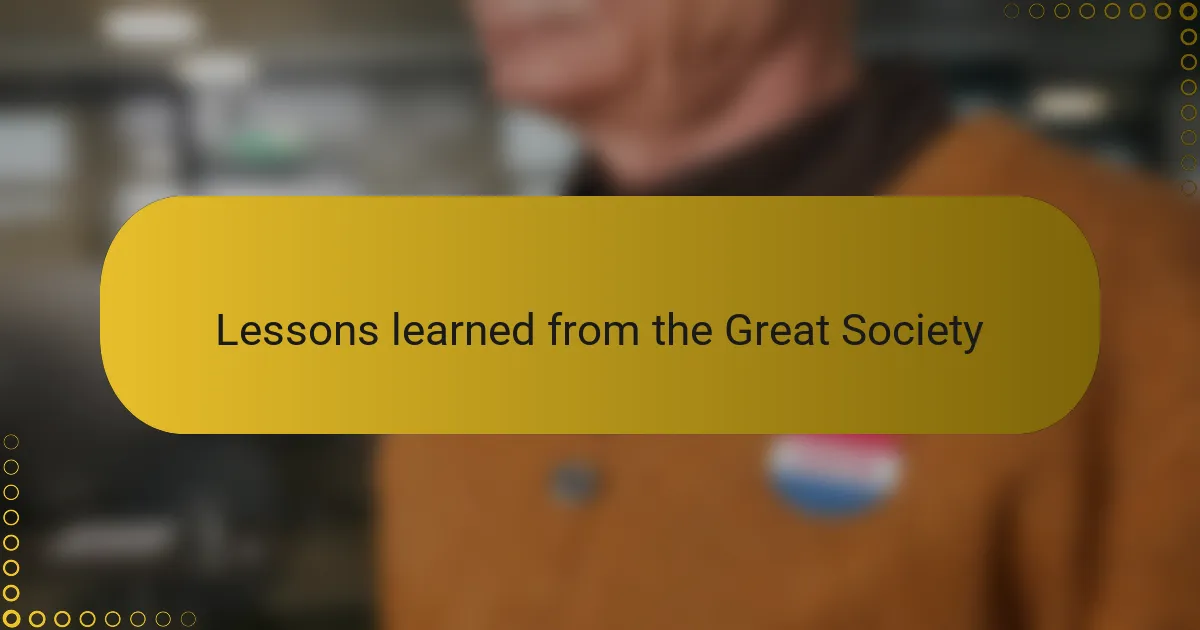 Lessons learned from the Great Society