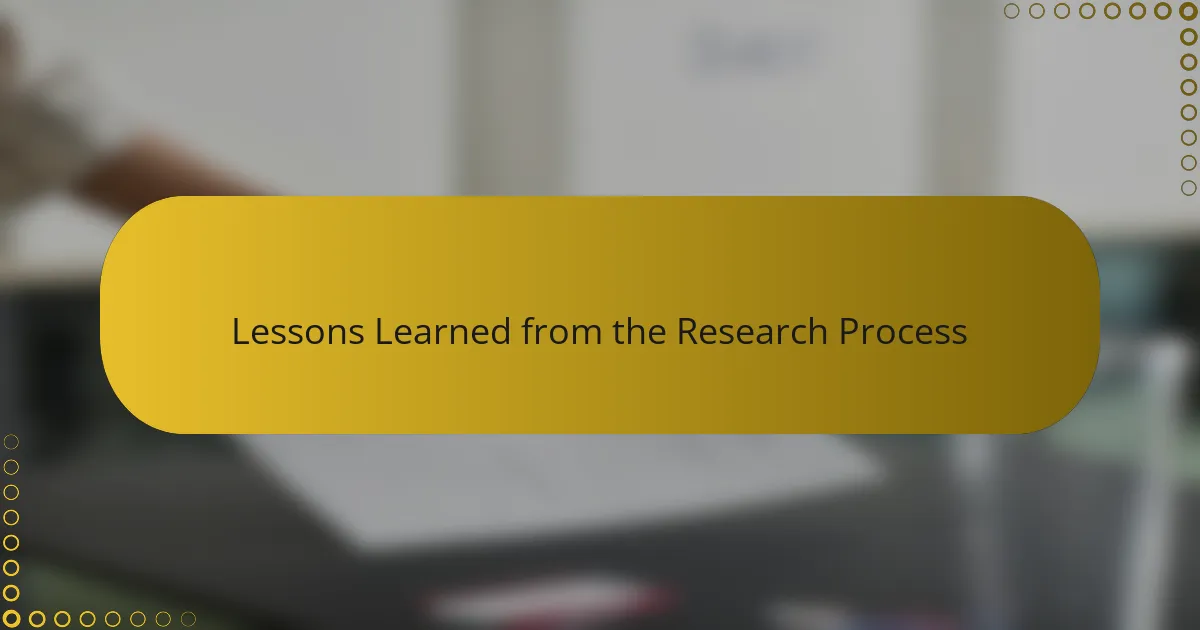 Lessons Learned from the Research Process
