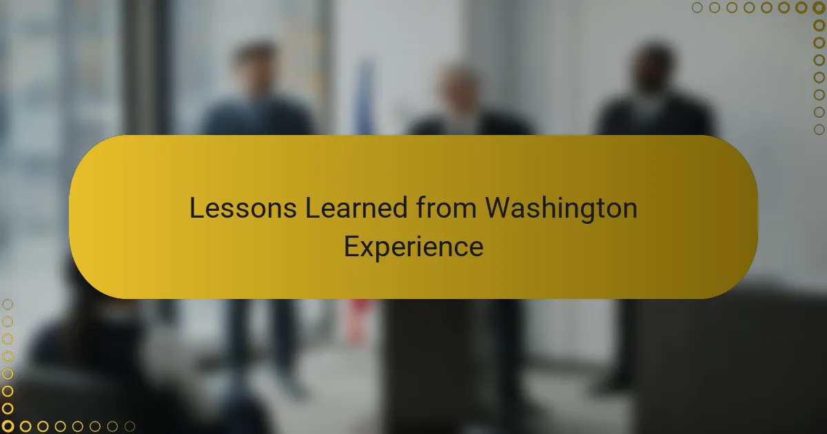 Lessons Learned from Washington Experience