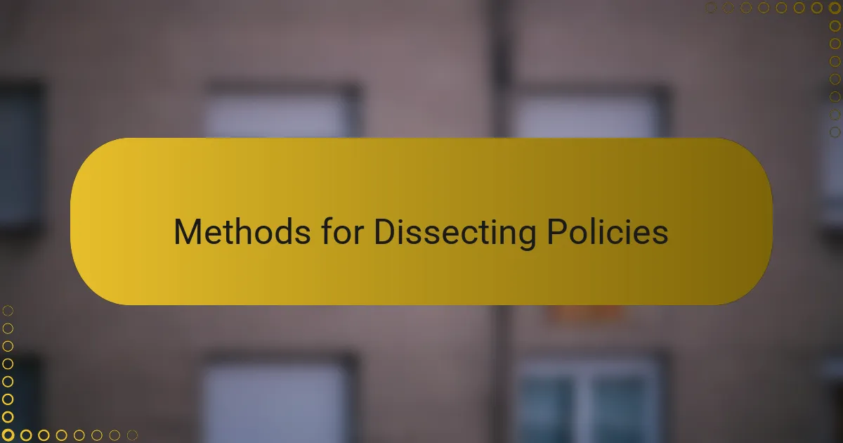 Methods for Dissecting Policies