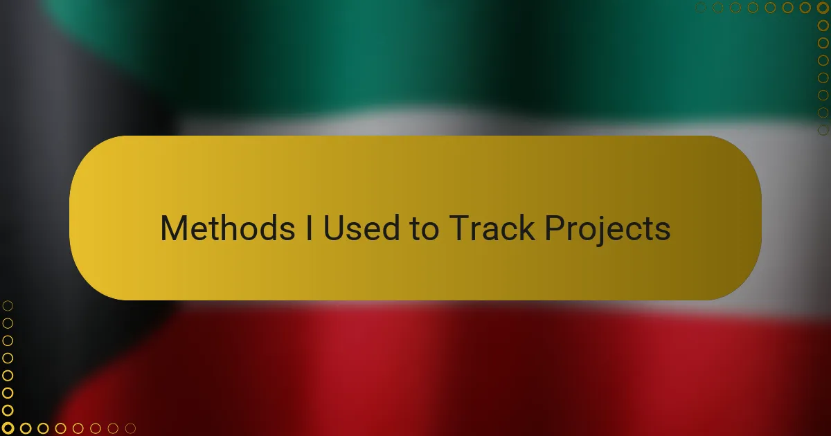 Methods I Used to Track Projects