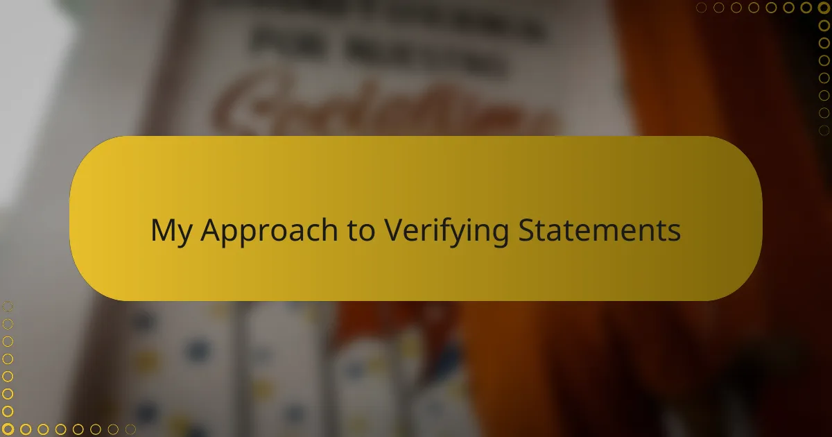 My Approach to Verifying Statements