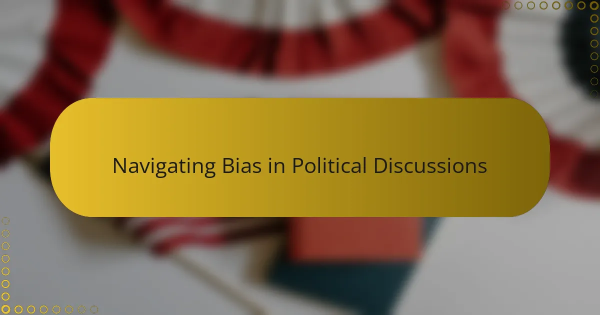 Navigating Bias in Political Discussions