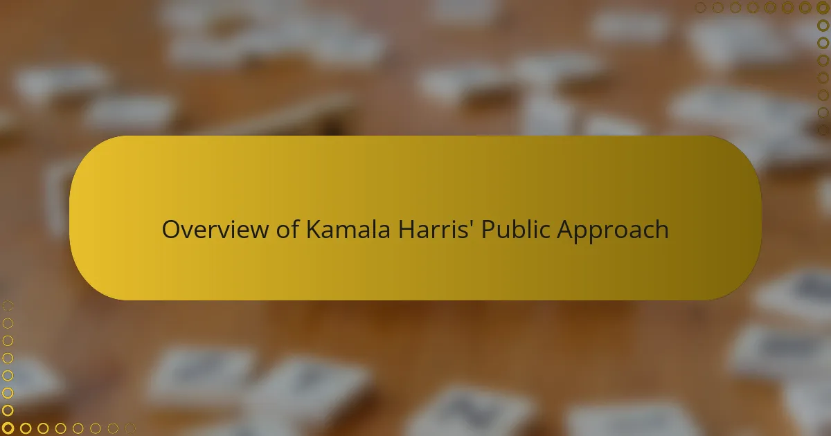 Overview of Kamala Harris' Public Approach