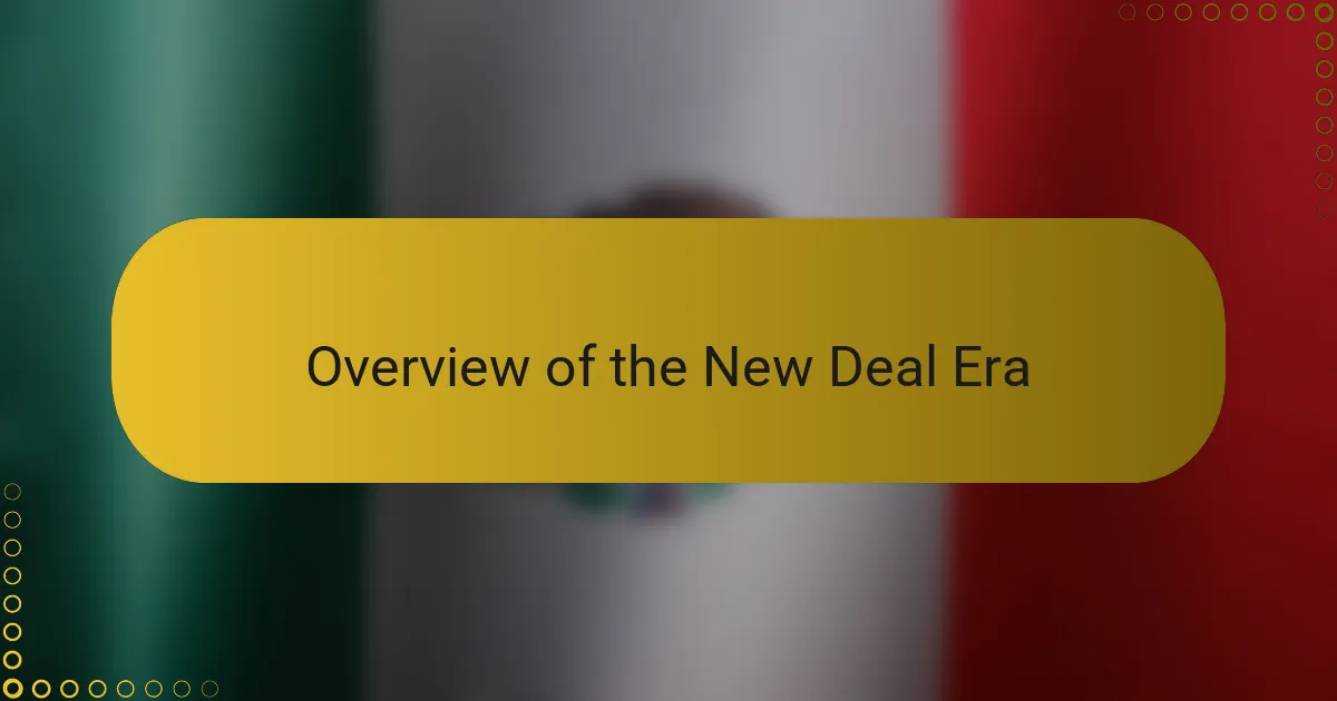 Overview of the New Deal Era