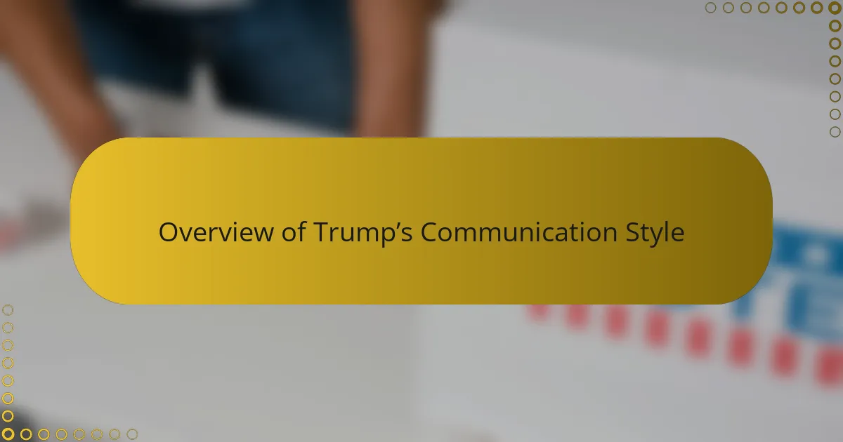 Overview of Trump’s Communication Style