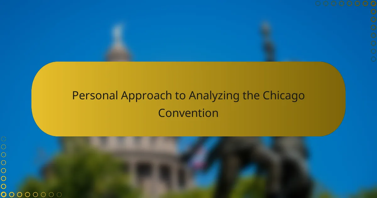Personal Approach to Analyzing the Chicago Convention