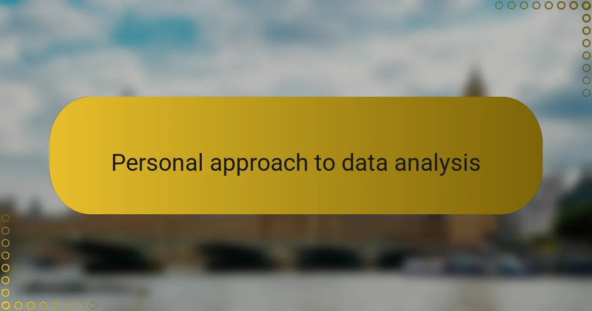 Personal approach to data analysis