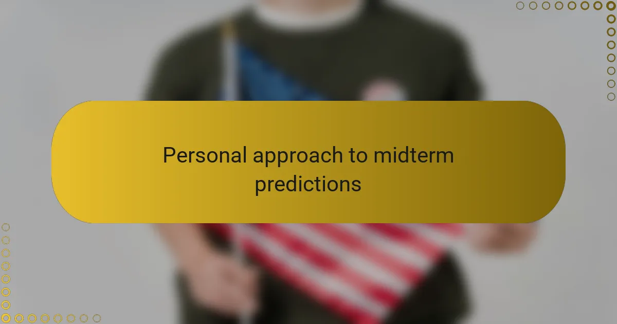 Personal approach to midterm predictions